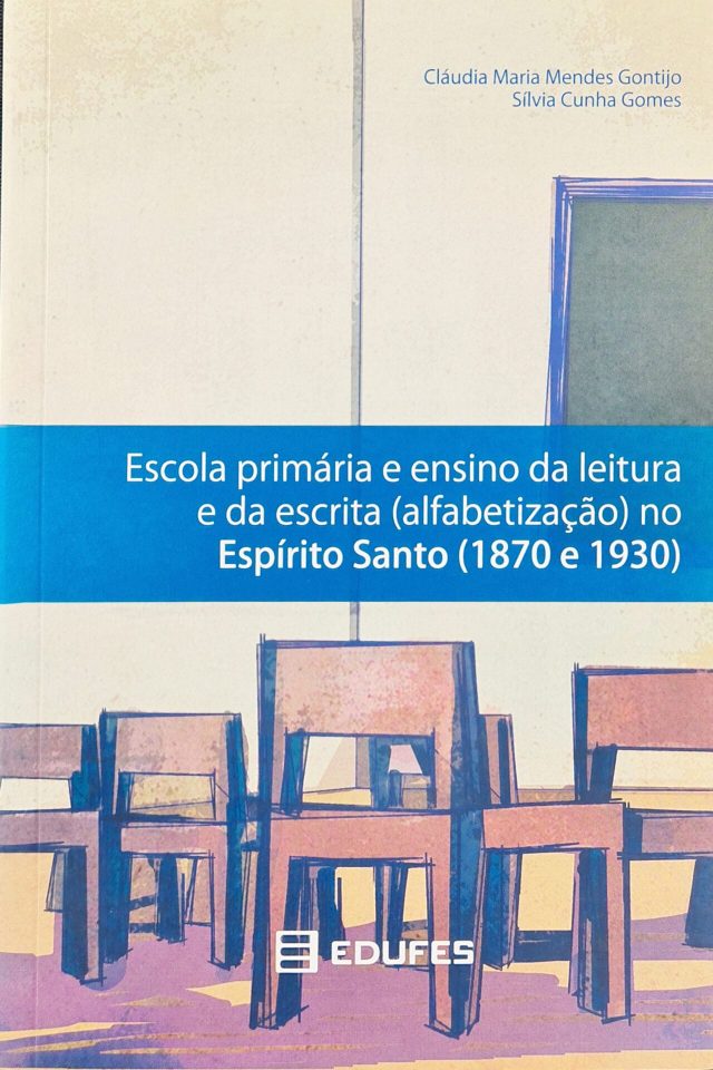 Escola primária e ensino da leitura e da escrita (alfabetização) no Espírito Santo (1870 e 1930)