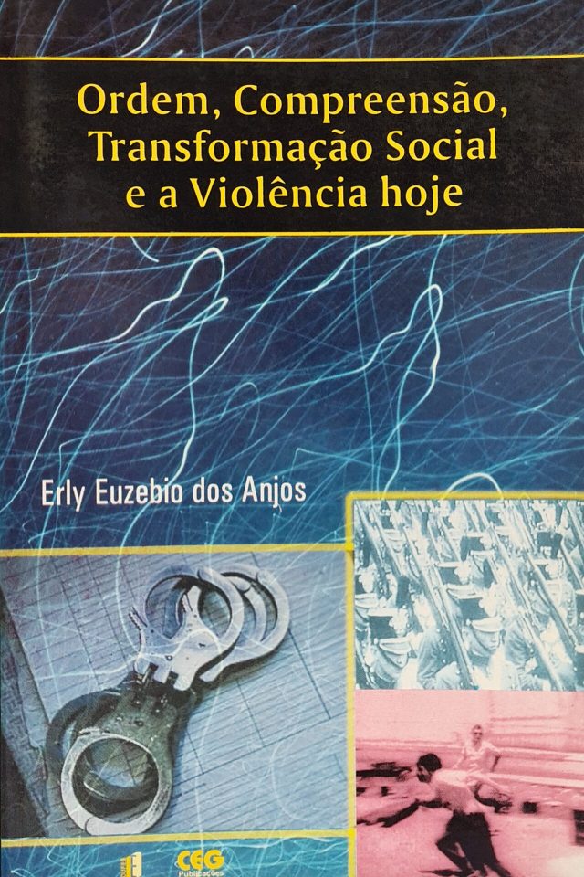 Ordem, compreensão, transformação social e violência hoje