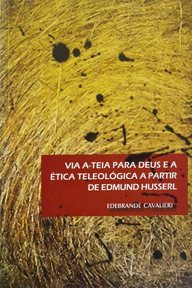 Via a-teia para Deus e a ética teleológica a partir de Edmund Husserl