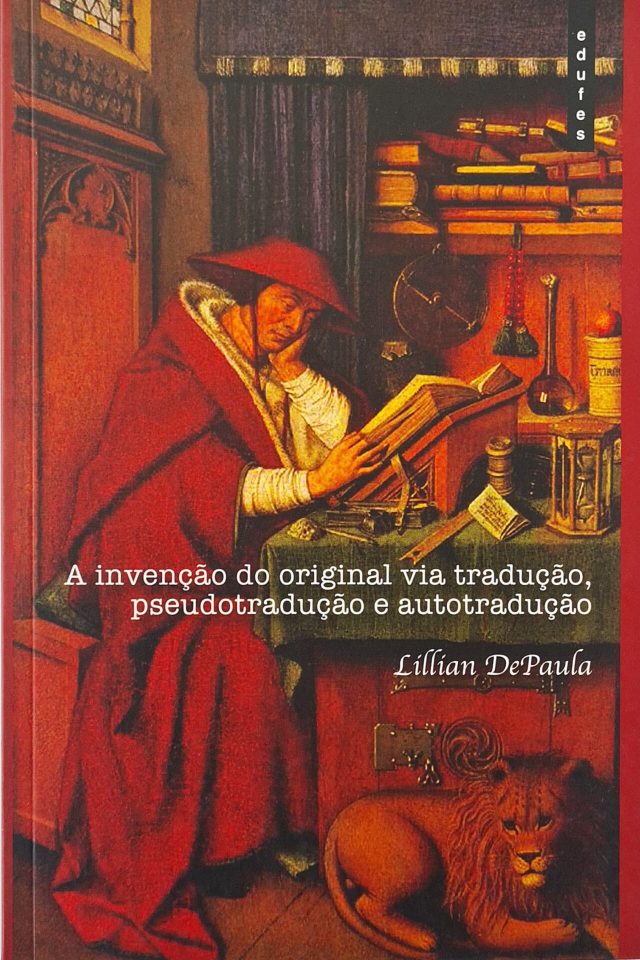 A invenção do original via tradução, pseudotradução e autotradução