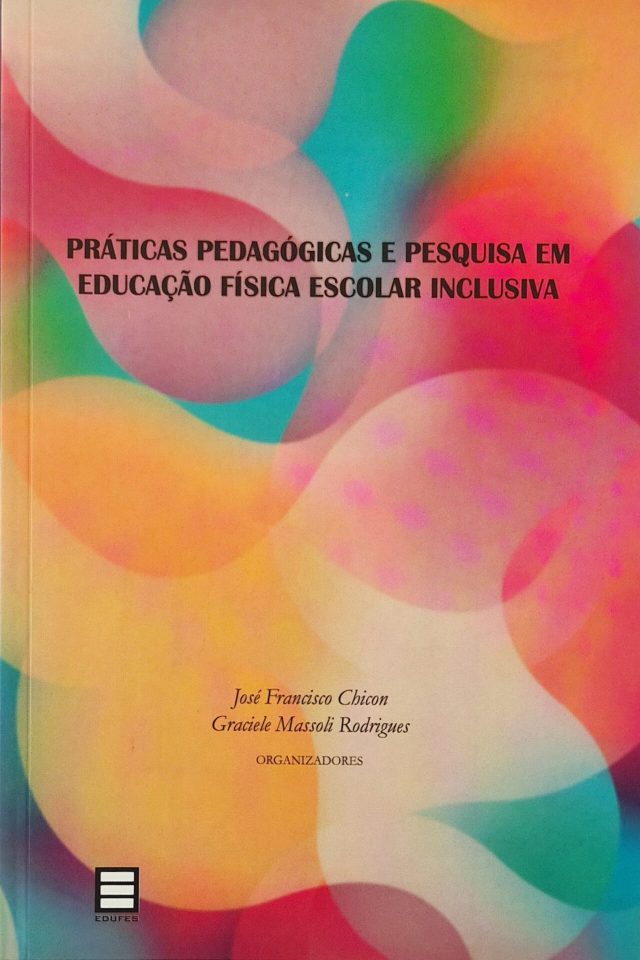 Práticas pedagógicas e pesquisa em Educação Física escolar inclusiva