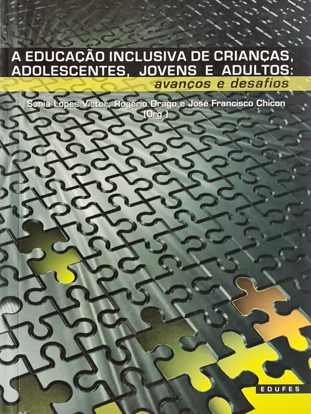 A educação inclusiva de crianças, adolescentes, jovens e adultos
