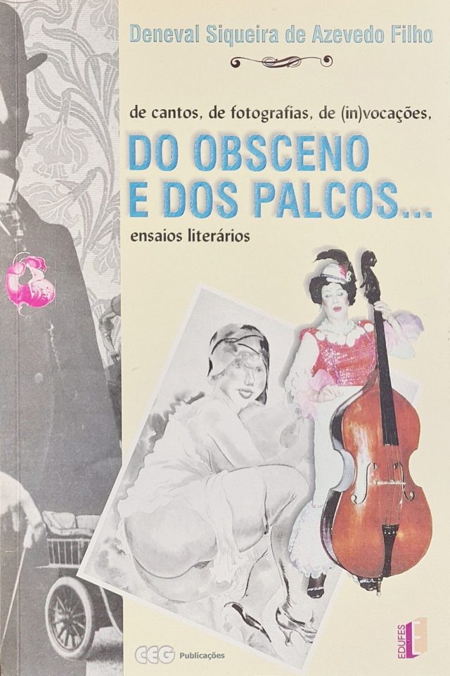 De cantos, de fotografias, de (in)vocações, do obsceno e dos palcos... ensaios literários